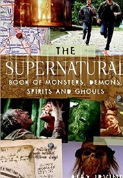 Supernatural Book of Monsters, Spirits, Demons, and Ghouls (Irvine, Alex)