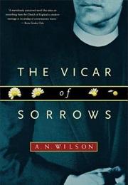 The Vicar of Sorrows (A.N. Wilson)