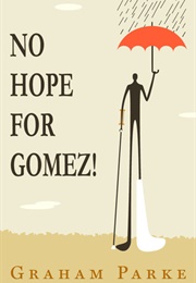 No Hope for Gomez! (Graham Parke)