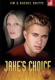 Jake&#39;s Choice (Britts, Jim &amp; Rachel)