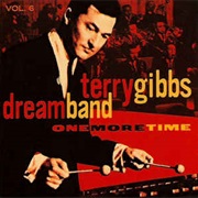 Terry Gibbs Dream Band ‎– One More Time