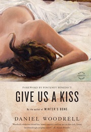 Give Us a Kiss (Daniel Woodrell)