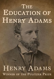 The Education of Henry Adams (Henry Adams)