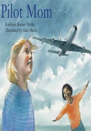 Pilot Mom (Kathleen Benner Duble)