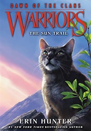 Warriors (Dawn of the Clans): The Sun Trail (Erin Hunter)