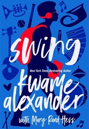 Swing (Kwame Alexander, Mary Rand Hess)