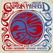 Eric Clapton &amp; Steve Winwood - Live From Madison Square Garden