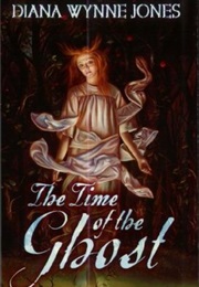 The Time of the Ghost (Diana Wynne Jones)