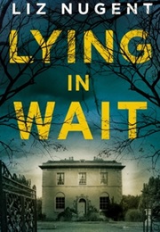 Lying in Wait (Liz Nugent)