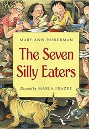 The Seven Silly Eaters (Mary Ann Hoberman)