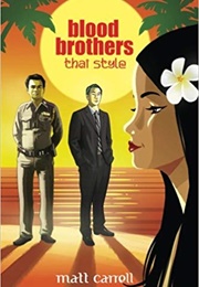 Blood Brothers...Thai Style (Matt Carrell)