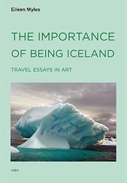 The Importance of Being Iceland (Eileen Myles)
