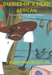 Diaries of a Dead African (Chuma Nwokolo)