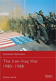 The Iran-Iraq War 1980-1988 (Efraim Karsh)