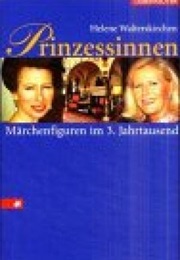 Prinzessinnen. Märchenfiguren Im 3. Jahrtausend (Helene Walterskirchen)