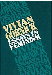 Essays in Feminism (Vivian Gornick)