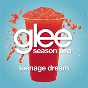 Teenage Dream - Glee Cast