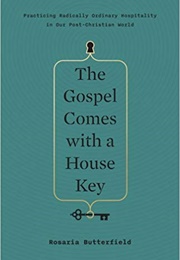 The Gospel Comes With a House Key (Rosaria Champagne Butterfield)