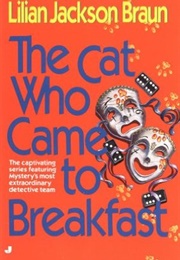 The Cat Who Came to Breakfast (Lilian Jackson Braun)