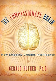 The Compassionate Brain (Gerald Huther)