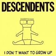 Descendents-I Don't Want to Grow Up