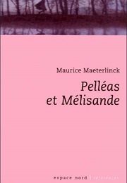 Pelléas Et Mélisande (Maurice Maeterlinck)