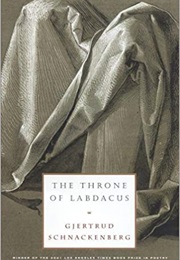 The Throne of Labdacus (Gjertrud Schnackenberg)
