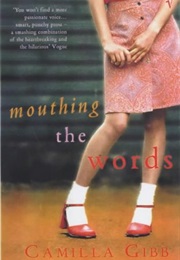 Mouthing the Words (Camilla Gibb)