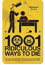 1001 Ridiculous Ways to Die (David Southwell)