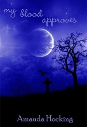 My Blood Approves (My Blood Approves, #1) (Amanda Hocking)