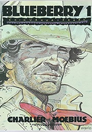Lieutenant Blueberry: The Lost Dutchman's Mine (Jean-Michel Charlier & Moebius)