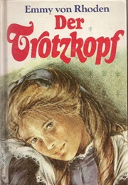 Der Trotzkopf (Emmy Von Rhoden)