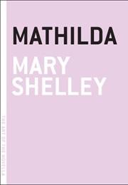 Matilda (Mary Shelley)
