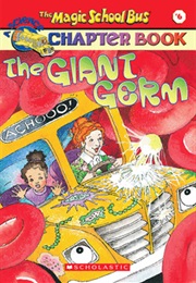 The Magic School Bus: The Giant Germ (Anne Capeci)