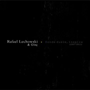 Rafael Lechowski & Glaç - Donde Duele, Inspira (2007-2011)