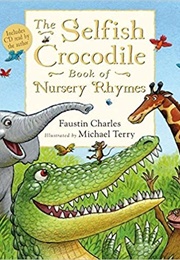 The Selfish Crocodile Book of Nursery Rhymes (Faustin Charles)