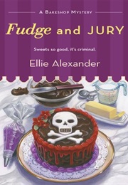 Fudge and Jury (Ellie Alexander)