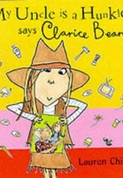 My Uncle Is a Hunkle, Says Clarice Bean (Lauren Child)