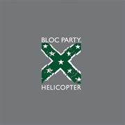 Helicopter - Bloc Party