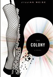 The Colony (Jillian Weise)