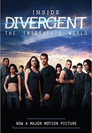 Inside Divergent: The Initiate&#39;s World (Cecilia Bernard)