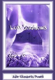Lost Shadows (Julie Elizabeth Powell)