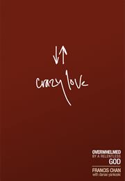 Crazy Love by Francis Chan