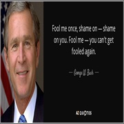 Fool Me Once,Shame on You ...