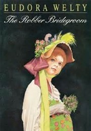 The Robber Bridegroom (Eudora Welty)