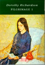 Pilgrimage, Volume 1: Pointed Roofs, Backwater, Honeycomb (Dorothy Richardson)