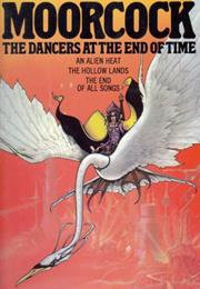 The Dancers at the End of Time, Michael Moorcock (1972)