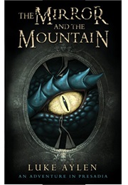 The Mirror and the Mountain (Luke Aylen)