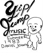 Daniel Johnston - Yip/Jump Music