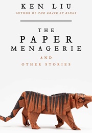 Paper Menagerie (Ken Liu)